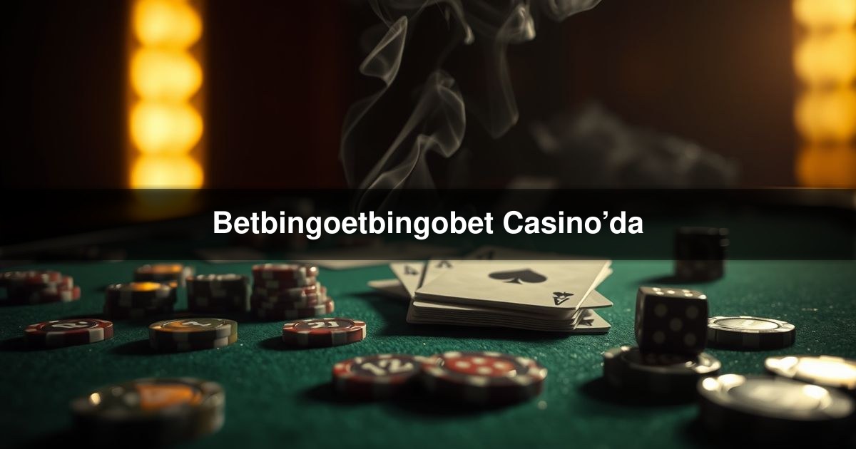 Betbingoetbingobet Casino’da