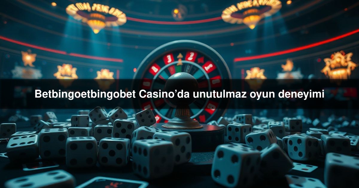 Betbingoetbingobet Casino’da