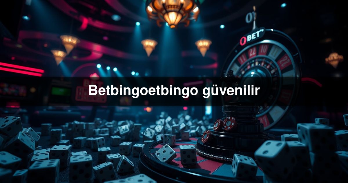 Betbingoetbingo güvenilir