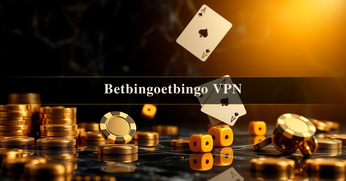 Betbingoetbingo VPN